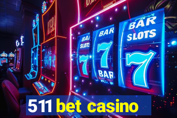 511 bet casino